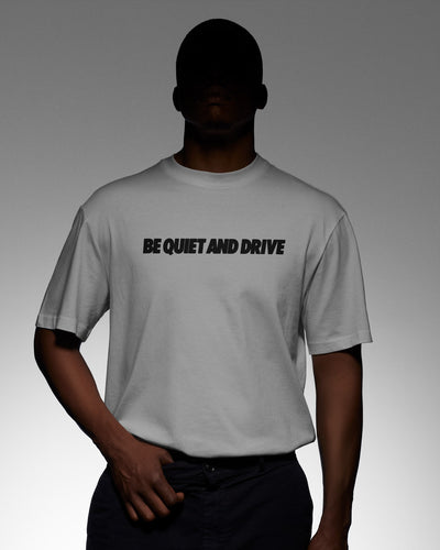 Be Quiet and Drive Tee (Gray)