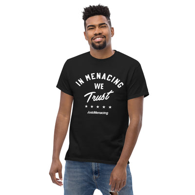 JustMenacing We Trust Tee