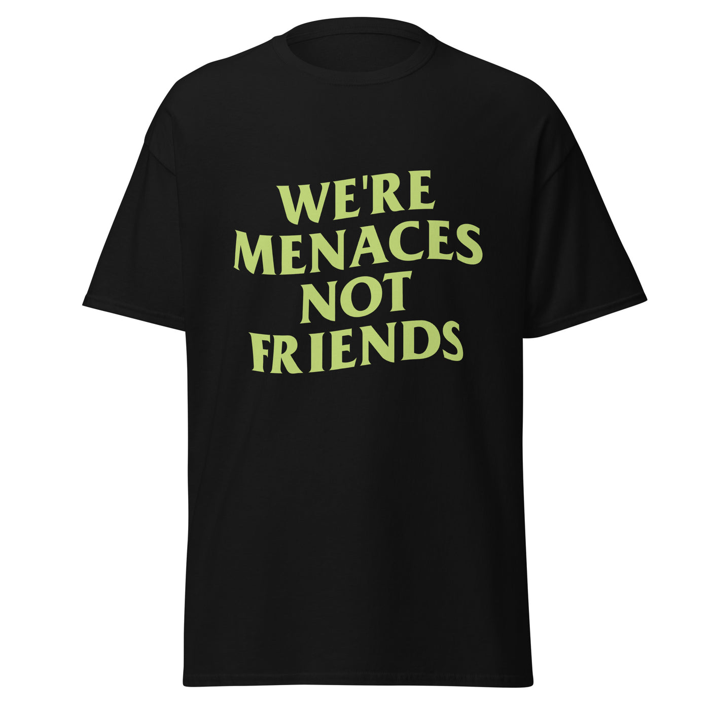 JustMenacing Not Friends Tee