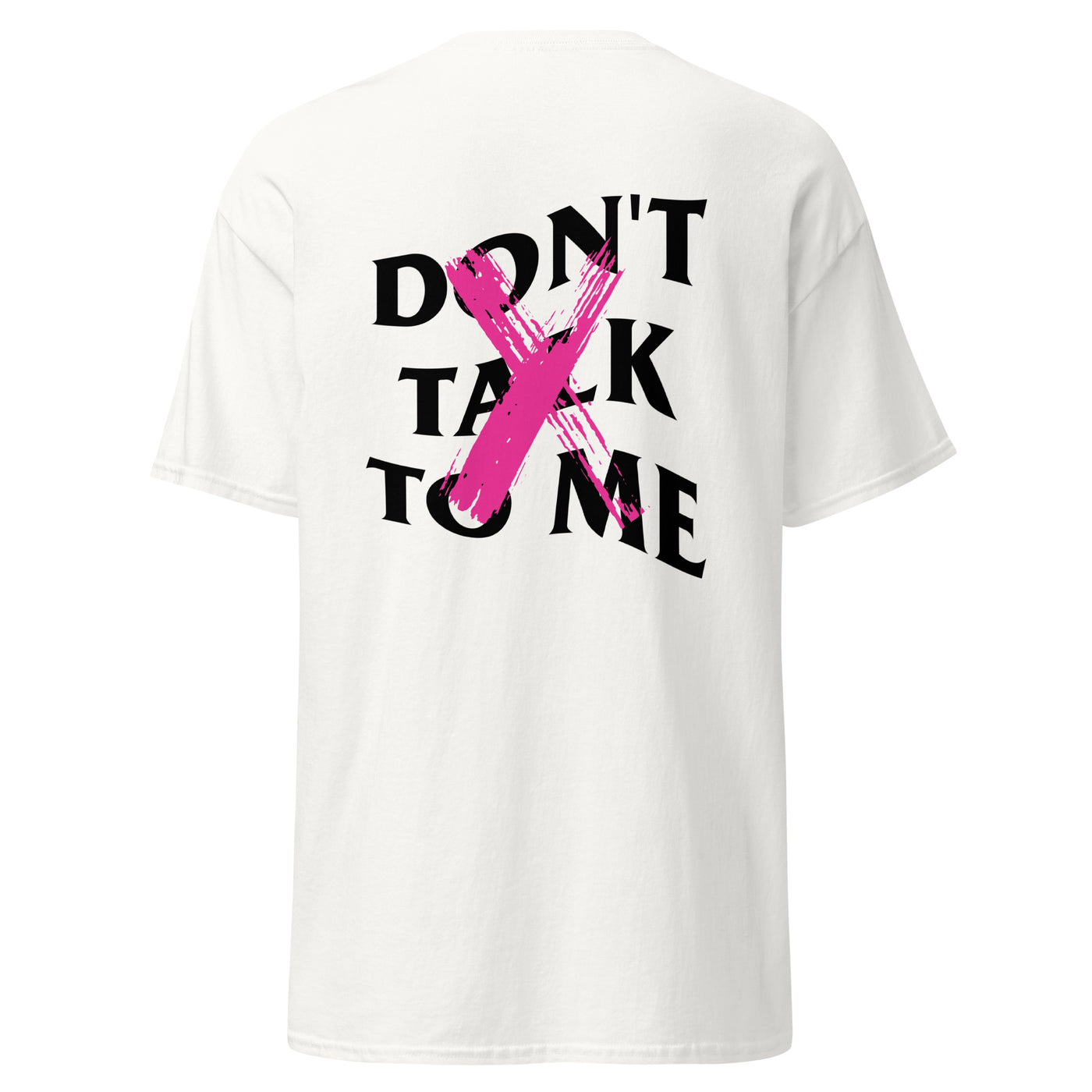 Don't Talk To Me Tee (White)