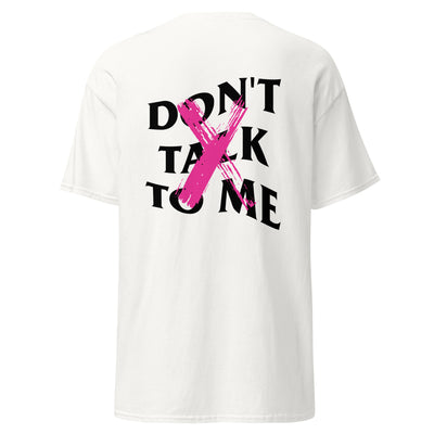 Don't Talk To Me Tee (White)