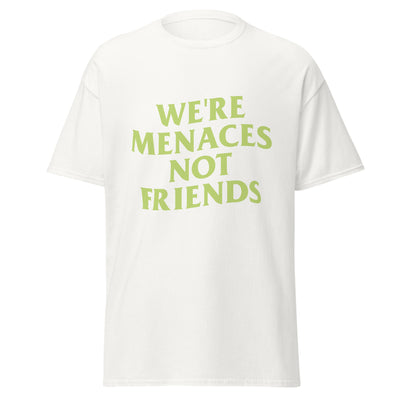 JustMenacing Not Friends Tee