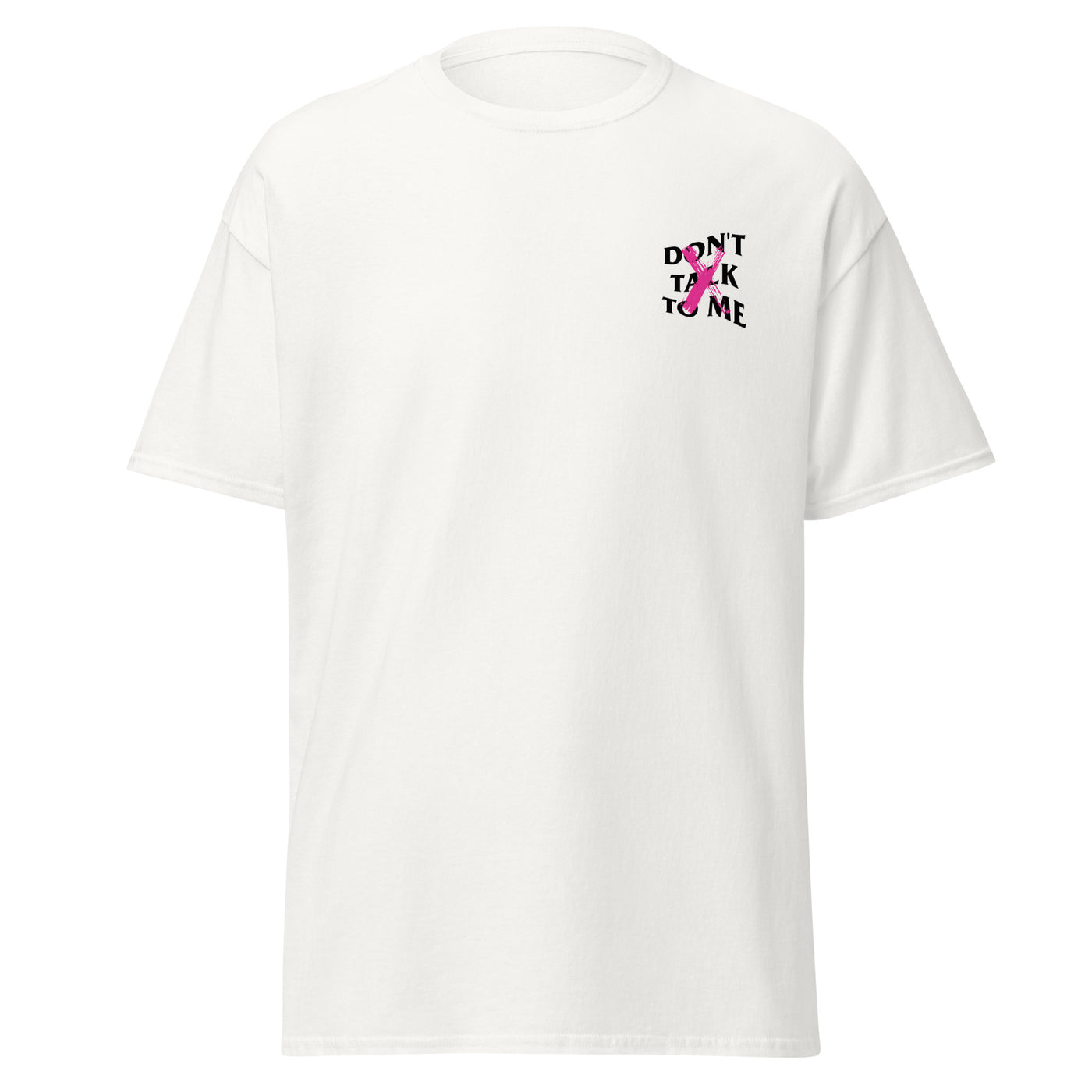 Don't Talk To Me Tee (White)