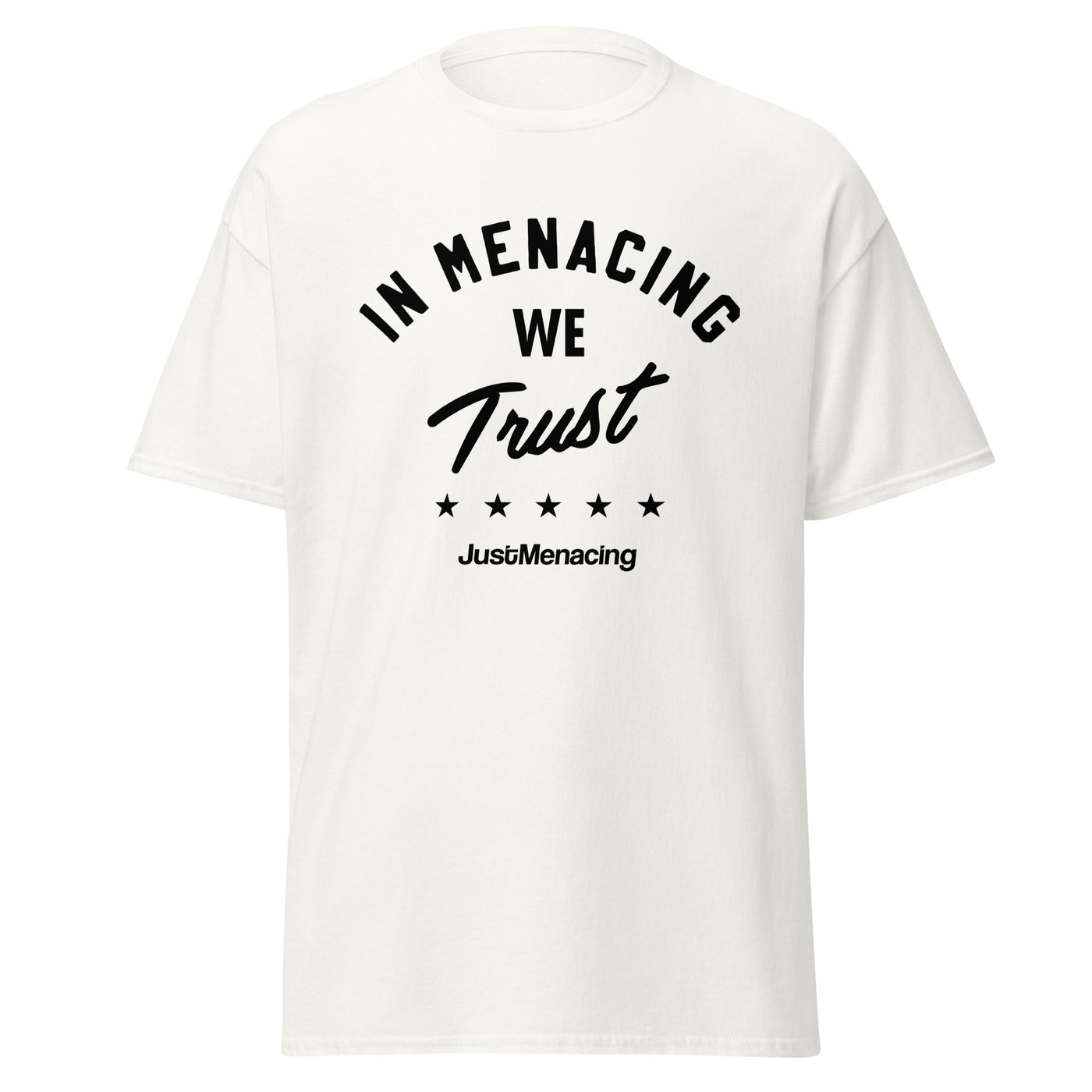 JustMenacing We Trust Tee (White)